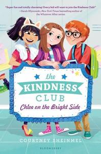 The Kindness Club: Chloe on the Bright Side di Courtney Sheinmel edito da BLOOMSBURY
