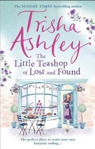 The Little Teashop of Lost and Found di Trisha Ashley edito da Transworld Publishers Ltd