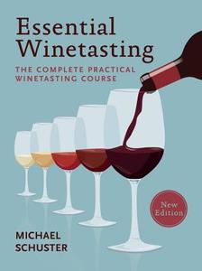 Essential Winetasting di Michael Schuster edito da Octopus Publishing Group