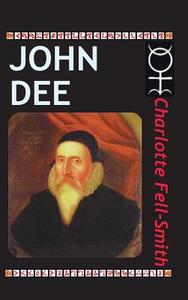 John Dee di Charlotte Fell-Smith edito da Ancient Wisdom Publications