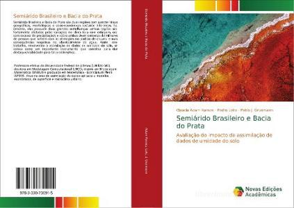 Semiárido Brasileiro e Bacia do Prata di Claudia Adam Ramos, Pedro Leite, Pablo J. Grunmann edito da Novas Edições Acadêmicas