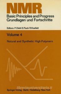 Natural and Synthetic High Polymers di R. Kosfeld edito da Springer Berlin Heidelberg