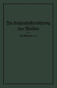 Die Kohlenstoffernährung des Waldes di Theodor Meinecke edito da Springer Berlin Heidelberg