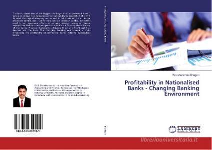 Profitability in Nationalised Banks - Changing Banking Environment di Parashuramulu Bongani edito da LAP Lambert Academic Publishing