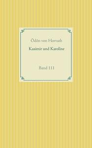 Kasimier und Karoline di Ödön von Horvath edito da Books on Demand