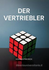 Der Vertriebler di Henning Friedrich edito da Books on Demand