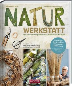 Neues aus der Naturwerkstatt di Klaus Wagener, Bernhild Wagener edito da Blooms GmbH