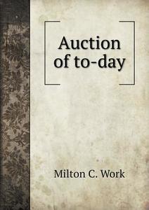 Auction Of To-day di Milton C Work edito da Book On Demand Ltd.