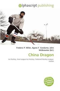 China Dragon di #Miller,  Frederic P. Vandome,  Agnes F. Mcbrewster,  John edito da Vdm Publishing House