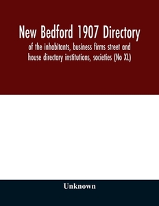 New Bedford 1907 directory di Unknown edito da Alpha Editions