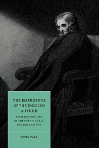 The Emergence of the English Author di Kevin Pask edito da Cambridge University Press
