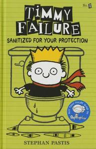 Timmy Failure: Sanitized for Your Protection di Stephan Pastis edito da CANDLEWICK BOOKS