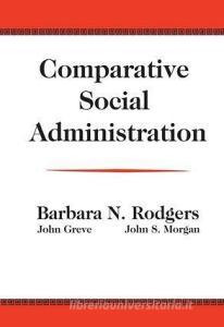 Comparative Social Administration di John Greve edito da ROUTLEDGE