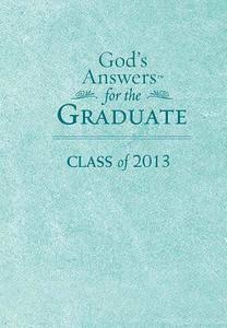 God\'s Answers For The Graduate: Class Of 2013 di Jack Countryman edito da Tommy Nelson
