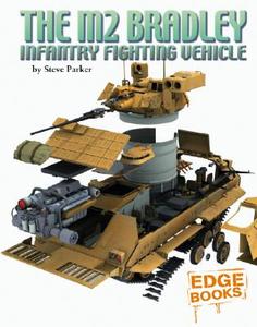 The M2 Bradley Infantry Fighting Vehicle di Steve Parker edito da Edge Books