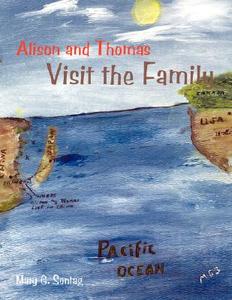 Alison and Thomas Visit the Family di Mary G. Sontag edito da AuthorHouse