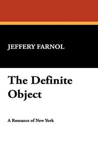 The Definite Object di Jeffery Farnol edito da Wildside Press