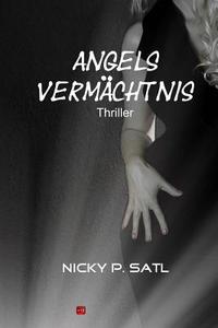 Angels Vermachtnis di Nicky P. Satl edito da Createspace