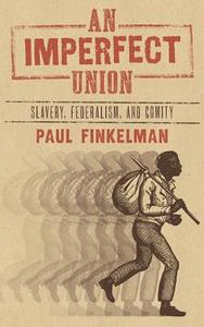An Imperfect Union di Paul Finkelman edito da The Lawbook Exchange, Ltd.