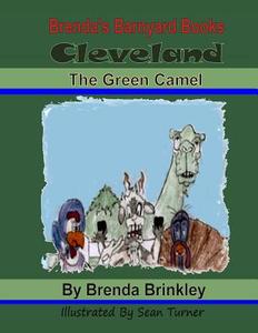 Cleveland the Green Camel di Brenda Brinkley edito da High Hill Press