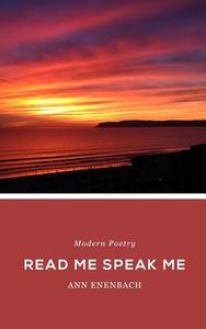 Read Me Speak Me di Ann Enenbach edito da Ann\Enenbach#books