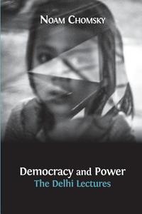Democracy and Power di Noam Chomsky, Jean Drèze edito da Open Book Publishers