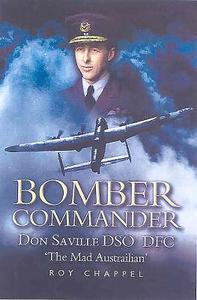 Bomber Commander: a Biography of Wing Commander Donald Teale Saville Dso Dfc di F.R. Chappell edito da Pen & Sword Books Ltd
