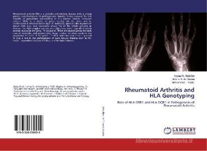 Rheumatoid Arthritis and HLA Genotyping di Hanaa N. Abdullah, Amina N. Al-Thwani, Mohammed I. Nader edito da LAP Lambert Academic Publishing