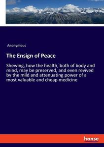 The Ensign of Peace di Anonymous edito da hansebooks