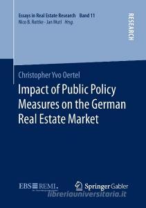 Impact of Public Policy Measures on the German Real Estate Market di Christopher Yvo Oertel edito da Springer Fachmedien Wiesbaden