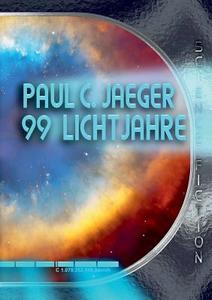 99 Lichtjahre di Paul C. Jaeger edito da Books on Demand
