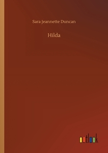 Hilda di Sara Jeannette Duncan edito da Outlook Verlag