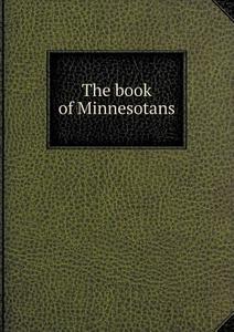The Book Of Minnesotans di Albert Nelson Marquis edito da Book On Demand Ltd.