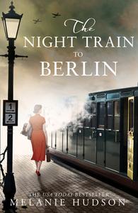 The Last Train To Berlin di Melanie Hudson edito da Harpercollins Publishers