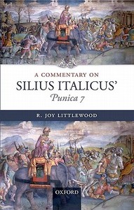 Commentary on Silius Italicus, Punica 7 di R. Joy Littlewood edito da OXFORD UNIV PR