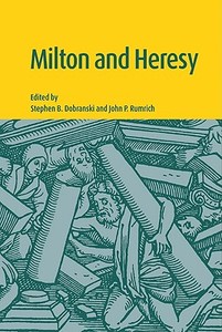 Milton and Heresy edito da Cambridge University Press