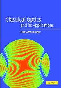 Classical Optics And Its Applications di Masud Mansuripur edito da Cambridge University Press