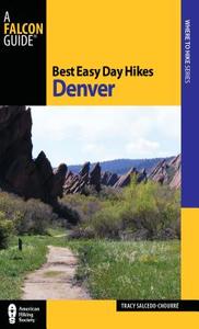 Best Easy Day Hikes Denver di Tracy Salcedo edito da Rowman & Littlefield
