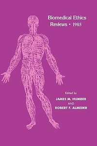 Biomedical Ethics Reviews - 1985 di James M. Humber, Humber edito da SPRINGER NATURE