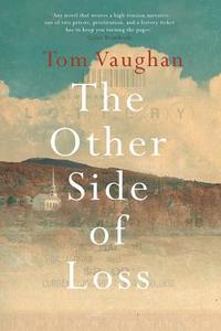 The Other Side of Loss di Tom Vaughan edito da Thomas Vaughan