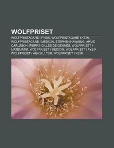 Wolfpriset: Wolfpristagare I Fysik, Wolf di K. Lla Wikipedia edito da Books LLC, Wiki Series