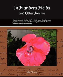 In Flanders Fields and Other Poems di John Mccrae edito da Book Jungle