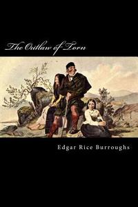 The Outlaw of Torn di Edgar Rice Burroughs edito da Createspace
