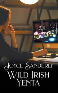 Wild Irish Yenta di Joyce Sanderly edito da Wild Rose Press
