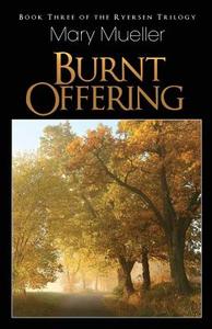 Burnt Offering di Mary Mueller edito da White Feather Press, LLC