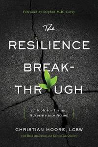Resilience Breakthrough di Christian Moore edito da Greenleaf Book Group LLC