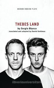 Thebes Land di Sergio Blanco edito da Oberon Books Ltd