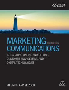 Marketing Communications: Integrating Online and Offline, Customer Engagement, and Digital Technologies di Pr Smith, Ze Zook edito da KOGAN PAGE