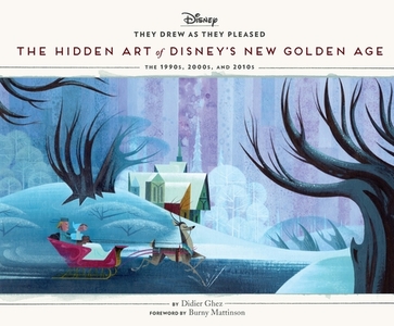 They Drew as They Pleased Volume 6: The Hidden Art of Disney's New Golden Age di Didier Ghez edito da CHRONICLE BOOKS