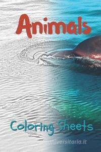 Animals Coloring Sheets: 30 Animals Drawings, Coloring Sheets Adults Relaxation, Coloring Book for Kids, for Girls, Volu di Julian Smith edito da INDEPENDENTLY PUBLISHED